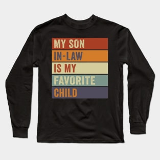 My Son In Law Is My Favorite Child Funny Retro Vintage Long Sleeve T-Shirt